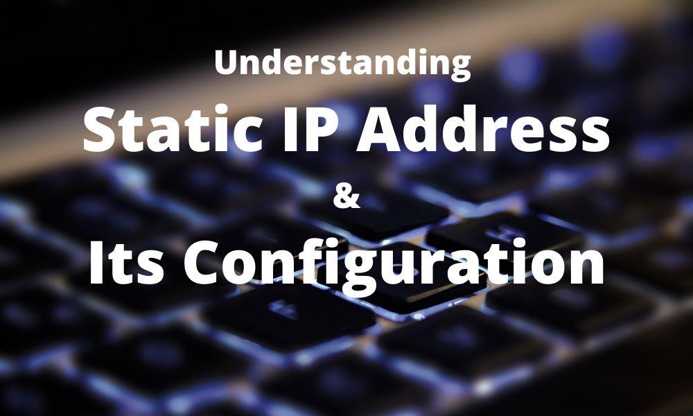 Understanding Static IP Address